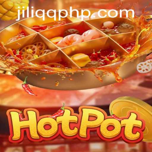 Exploring the Excitement of Hotpot: A JILIQQCOM Adventure